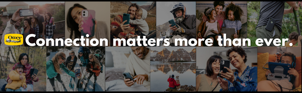 OtterBox screen cases and accessories help people make connections that matter in a mobile world.